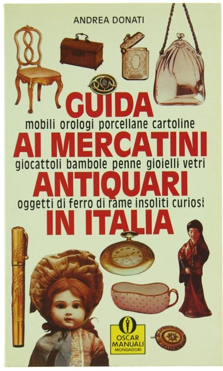 GUIDA AI MERCATINI ANTIQUARI IN ITALIA.