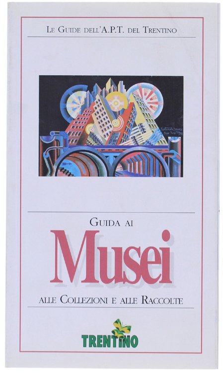 GUIDA AI MUSEII, ALLE COLLEZIONI E ALLE RACCOLTE. Le Guide …