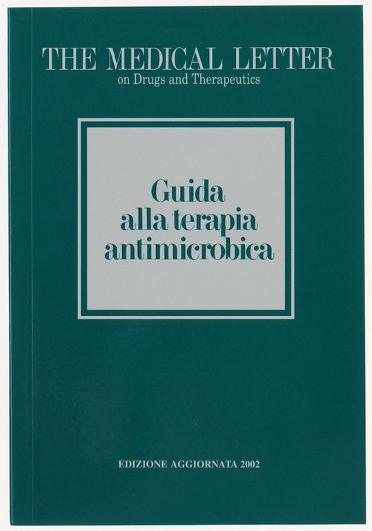 GUIDA ALLA TERAPIA MICROBICA. Edizione aggiornata 2002.
