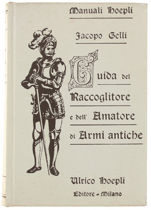 GUIDA DEL RACCOGLITORE E DELL'AMATORE DI ARMI ANTICHE