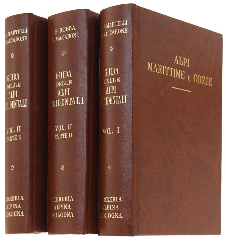 GUIDA DELLE ALPI OCCIDENTALI [reprint]. Vol. I - MARITTIME E …
