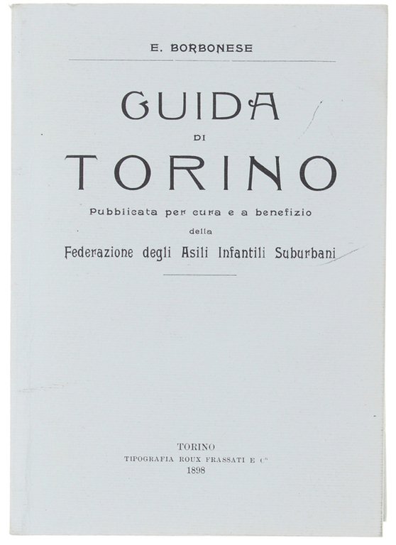 GUIDA DI TORINO. Pubblicata per cura e a benefizio della …