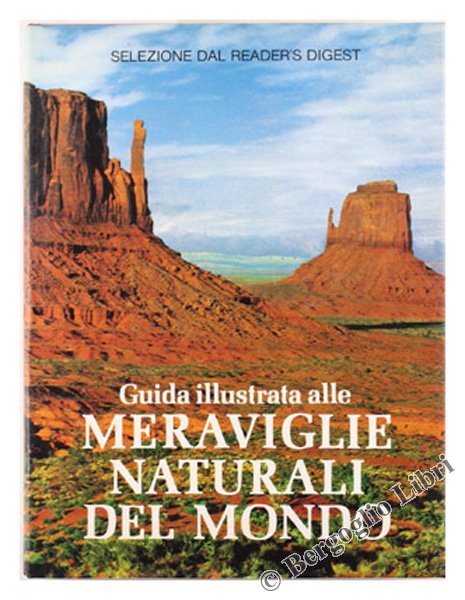 GUIDA ILLUSTRATA ALLE MERAVIGLIE NATURALI DEL MONDO.