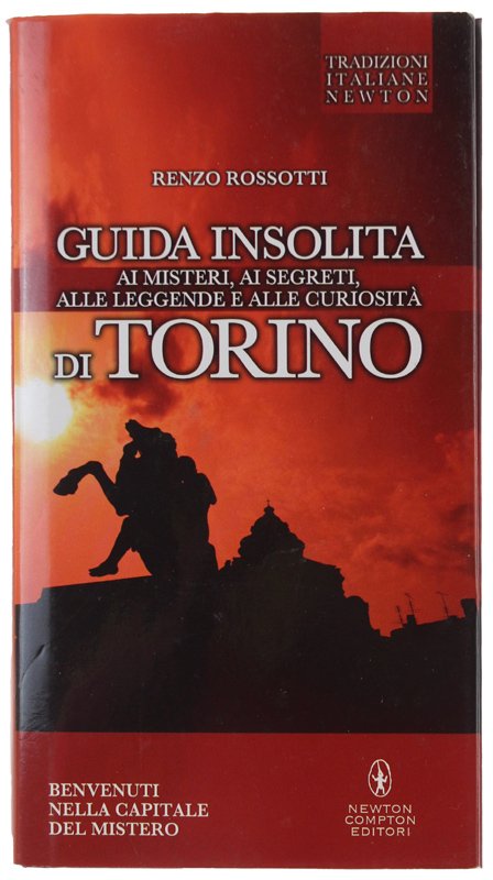 GUIDA INSOLITA AI MISTERI, AI SEGRETI, ALLE LEGGENDE, ALLE CURIOSITA' …
