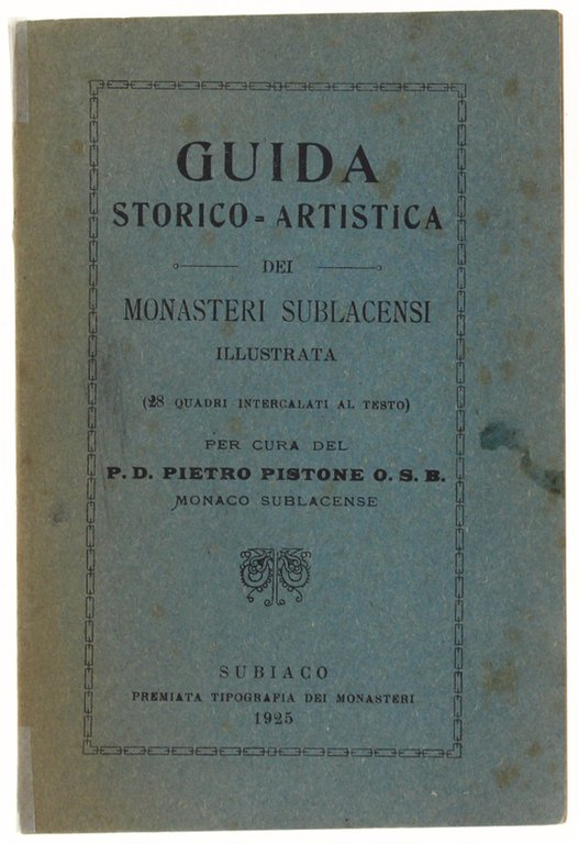 GUIDA STORICO-ARTISTICA DEI MONASTERI SUBLACENSI ILLUSTRATA.
