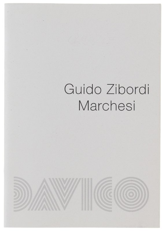 GUIDO ZIBORDI MARCHESI. 30 Maggio - 29 Gigno 2013