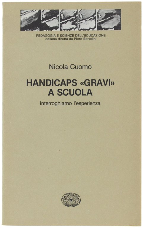 HANDICAPS "GRAVI" A SCUOLA. Interroghiamo l'esperienza. | Immagine Gallery 2