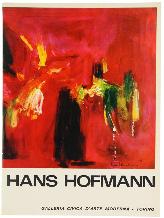 HANS HOFMANN. Mostra organizzata sotto gli auspici dell'International Council del …