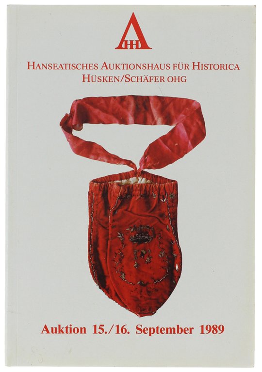 HANSEATISCHES AUKTIONSHAUS FÜR HISTORICA. 21. Auktion 15./16. September 1989. Autographen, …