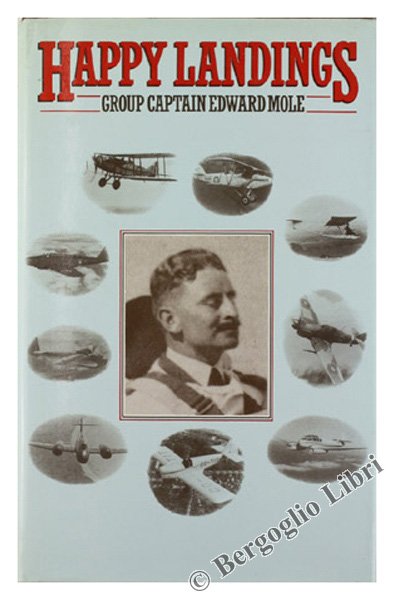 HAPPY LANDINGS. The recollections of a light-hearted Airman [1st edition]