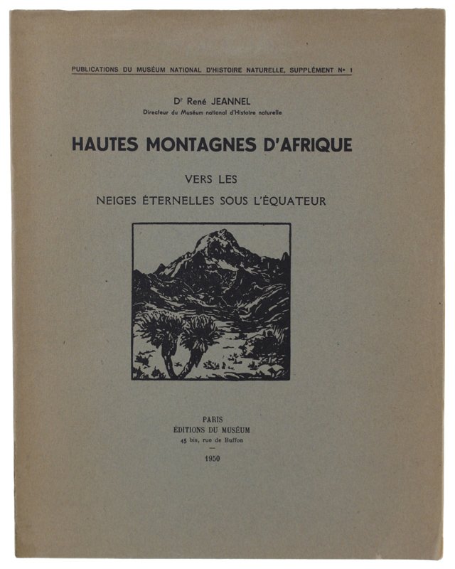 HAUTES MONTAGNES D'AFRIQUE. Vers les neiges éternelles sous l'Equateur. Avec …
