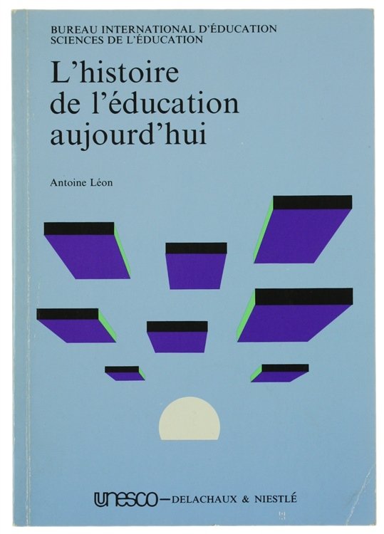 HISTOIRE DE L'EDUCATION AUJOURD'HUI.