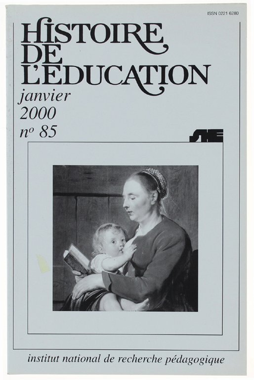 HISTOIRE DE L'EDUCATION. N° 85 - janvier 2000.