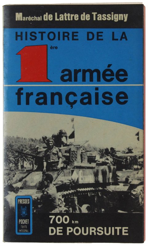 HISTOIRE DE LA 1ère ARMEE FRANCAISE - 700 kilomètres de …