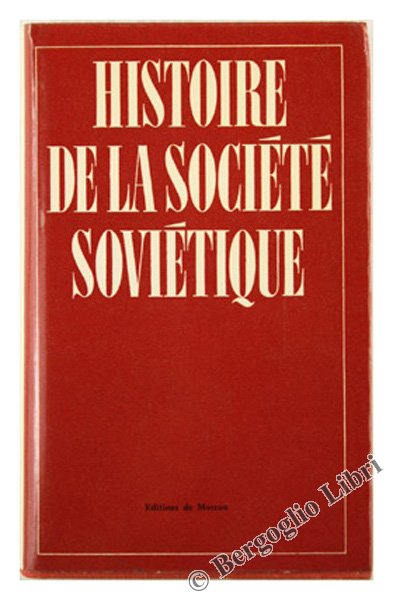 HISTOIRE DE LA SOCIETE' SOVIETIQUE.