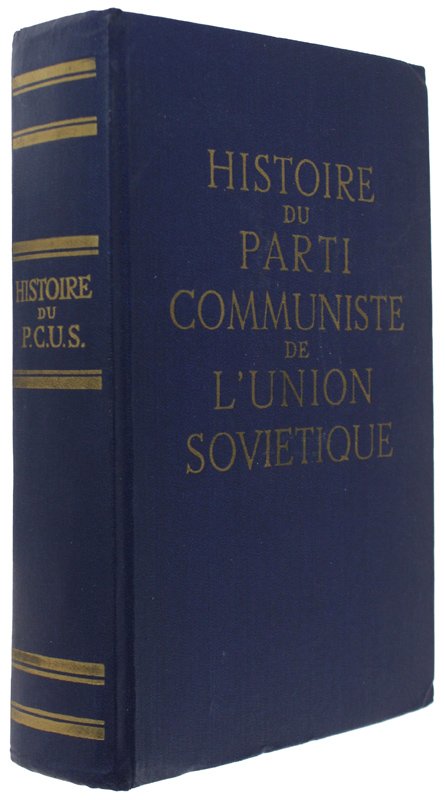 HISTOIRE DU PARTI COMMUNISTE DE L'UNION SOVIETIQUE.