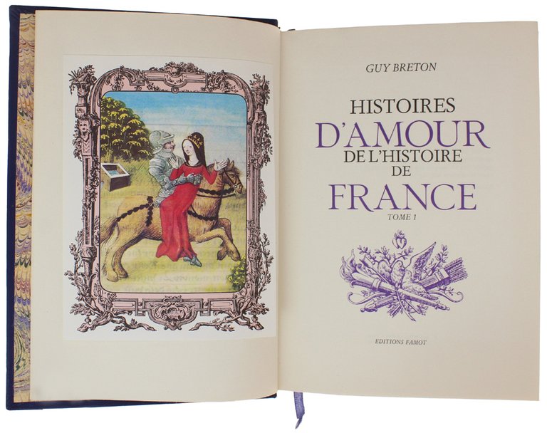 HISTOIRES D'AMOUR DE L'HISTOIRE DE FRANCE [complet en dix volumes]