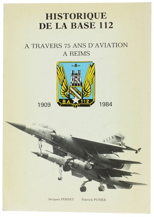 HISTORIQUE DE LA BASE 112. A travers 75 ans d'aviation …