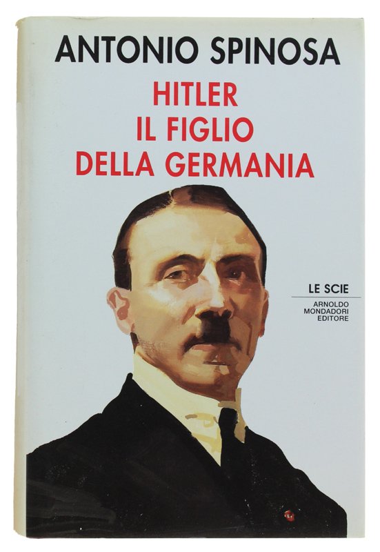 HITLER IL FIGLIO DELLA GERMANIA [volume ottimo]