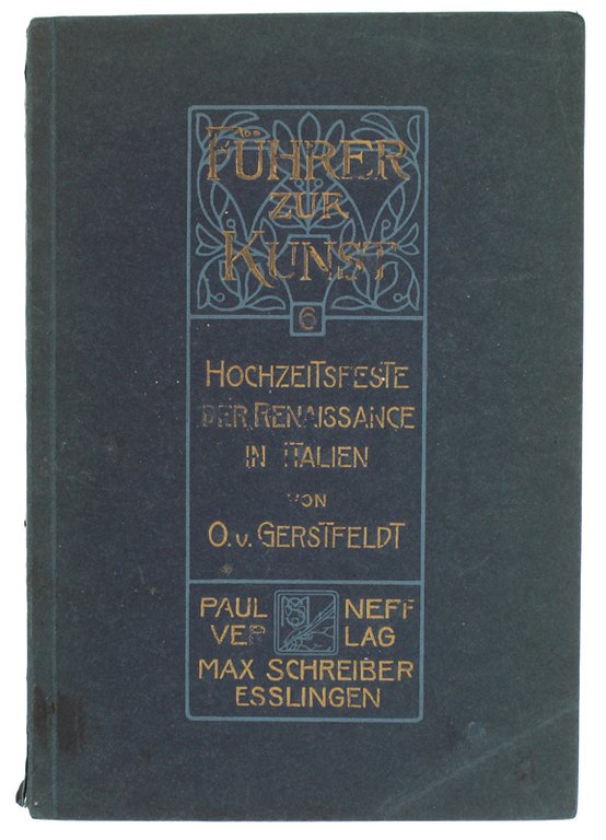 HOCHZEITSFESTE DER RENAISSANCE IN ITALIEN.