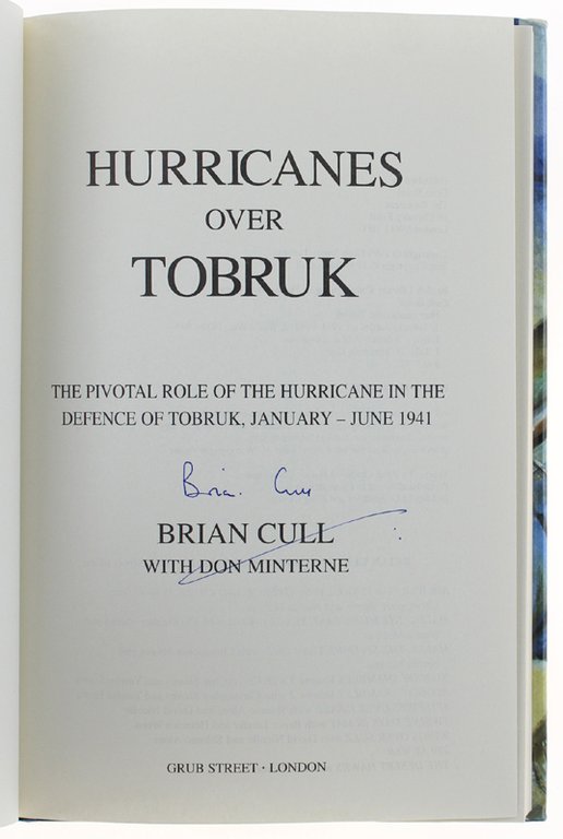 HURRICANES OVER TOBRUK. [signed by the author] The Pivotal Role …