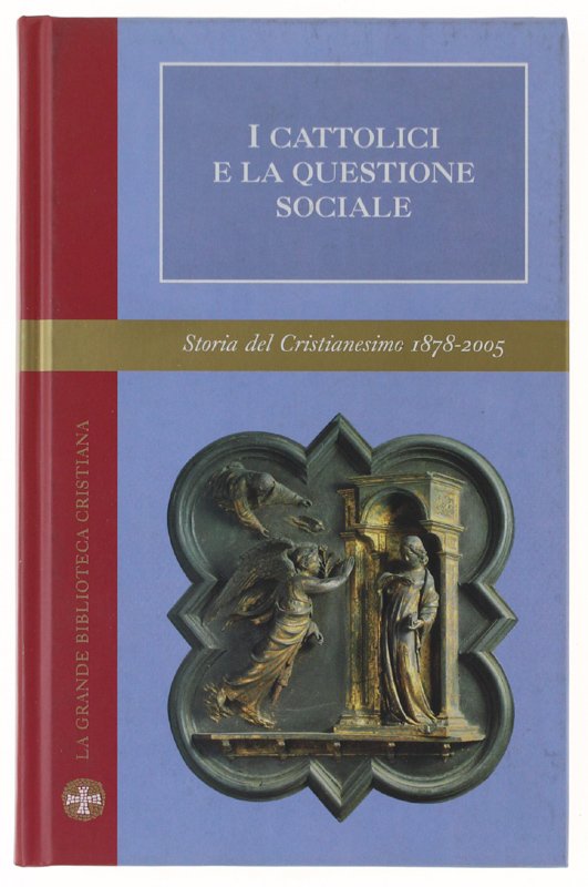 I CATTOLICI E LA QUESTIONE SOCIALE. Storia Del Cristianesimo 1878-2005: …