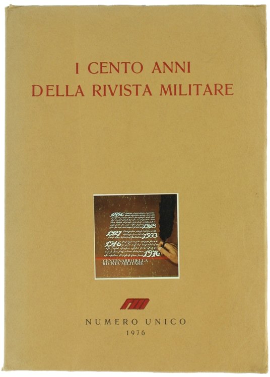 I CENTO ANNI DELLA RIVISTA MILITARE. Numero Unico.