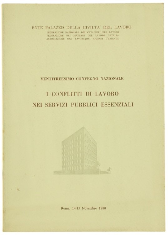I CONFLITTI DI LAVORO NEI SERVIZI PUBBLICI ESSENZIALI. Ventitreesimo convegno …
