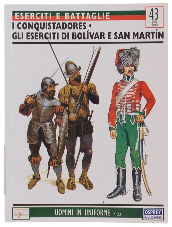 I CONQUISTADORES - HLI ESERCITI DI BOLIVAR E SAN MARTIN. …