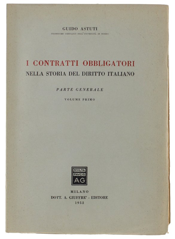 I CONTRATTI OBBLIGATORI NELLA STORIA DEL DIRITTO ITALIANO. Parte generale …