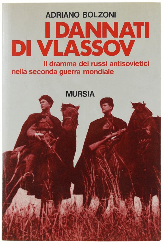 I DANNATI DI VLASSOV. Il dramma dei russi antisovietici nella …