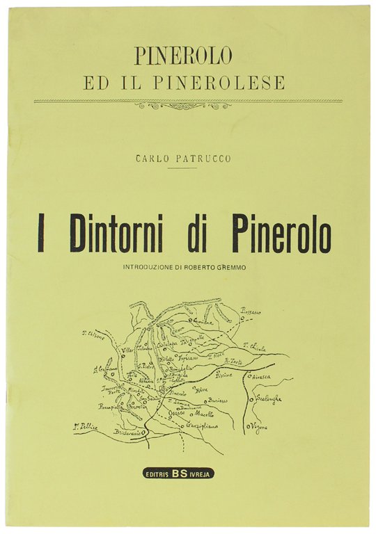 I DINTORNI DI PINEROLO. Introduzione di Roberto Gremmo.