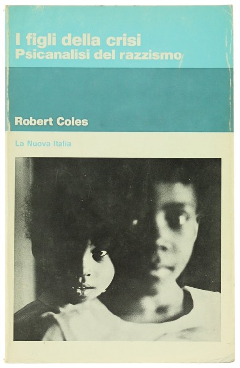 I FIGLI DELLA CRISI - Psicanalisi del razzismo. Esperienze nel …
