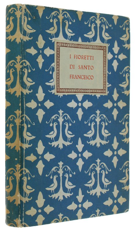 I FIORETTI DI SANTO FRANCESCO a cura di Zeffirino Lazzeri …