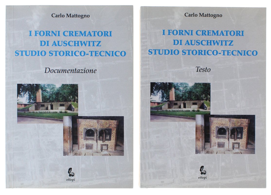 I FORNI CREMATORI DI AUSCHWITZ. STUDIO STORICO-TECNICO. Con la collaborazione …