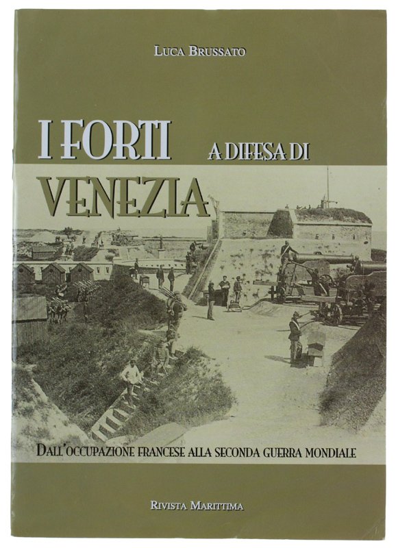 I FORTI A DIFESA DI VENEZIA Dall'occupazione francese alla seconda …