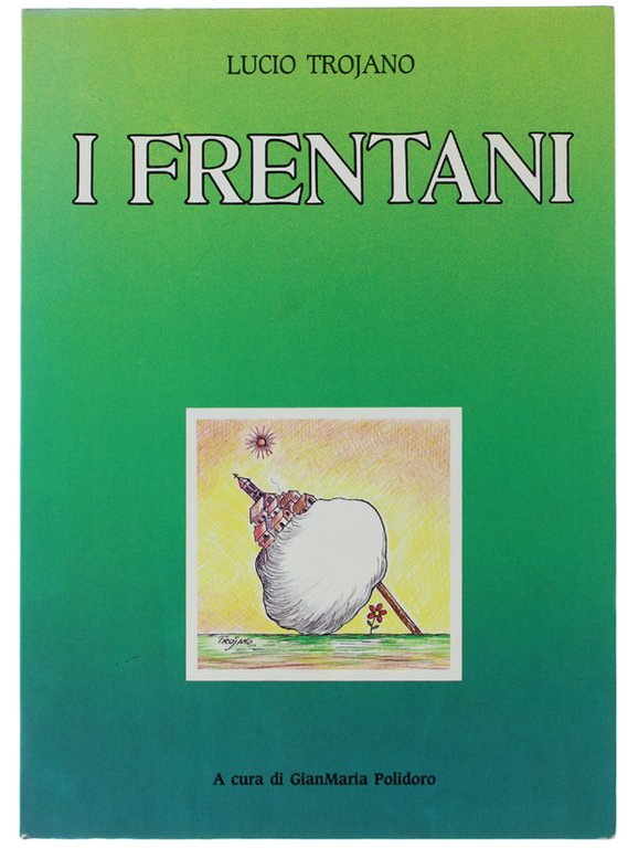 I FRENTANI. A cura di Gian Maria Polidoro.
