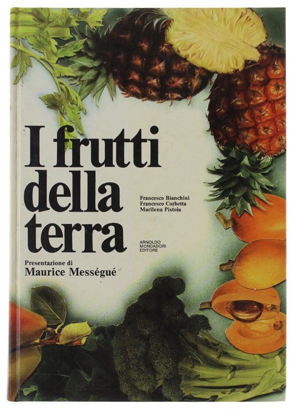 I FRUTTI DELLA TERRA Atlante delle piante alimentari. Presentazione di …