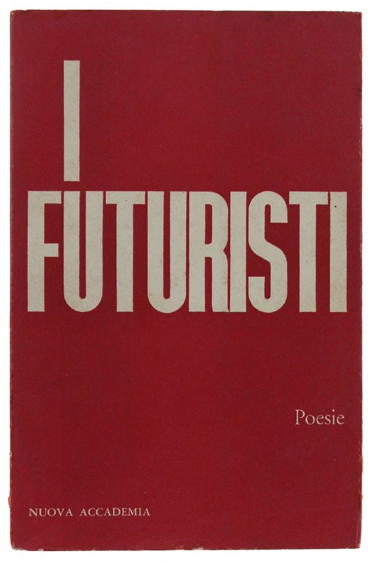 I FUTURISTI. Poesie.