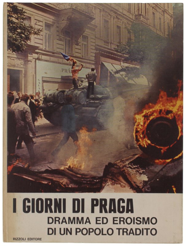 I GIORNI DI PRAGA. Dramma ed eroismo di un popolo …