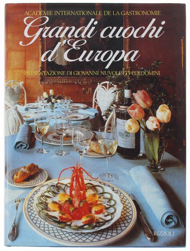 I GRANDI CUOCHI D'EUROPA. Presentazione di Giovanni Nuvoletti Perdomini