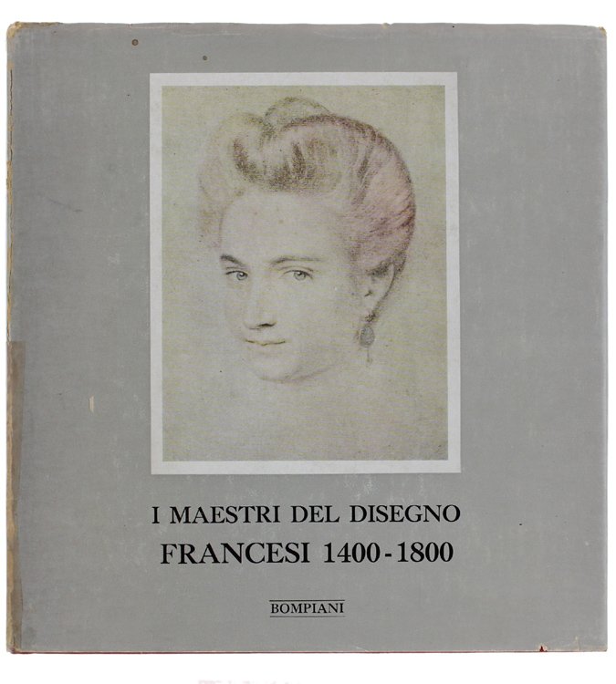 I MAESTRI DEL DISEGNO FRANCESI 1400-1800.
