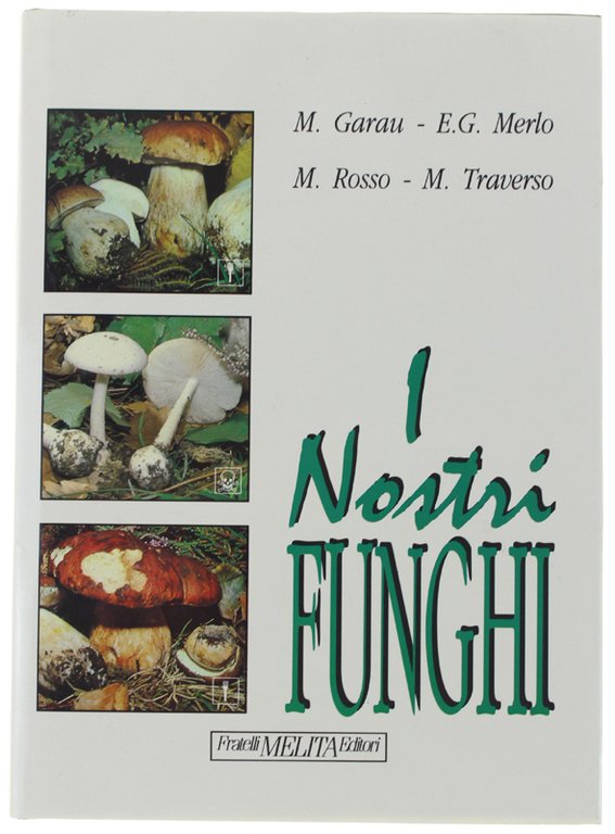 I NOSTRI FUNGHI. Come trovarli riconoscerli e cucinarli | Immagine Gallery 2