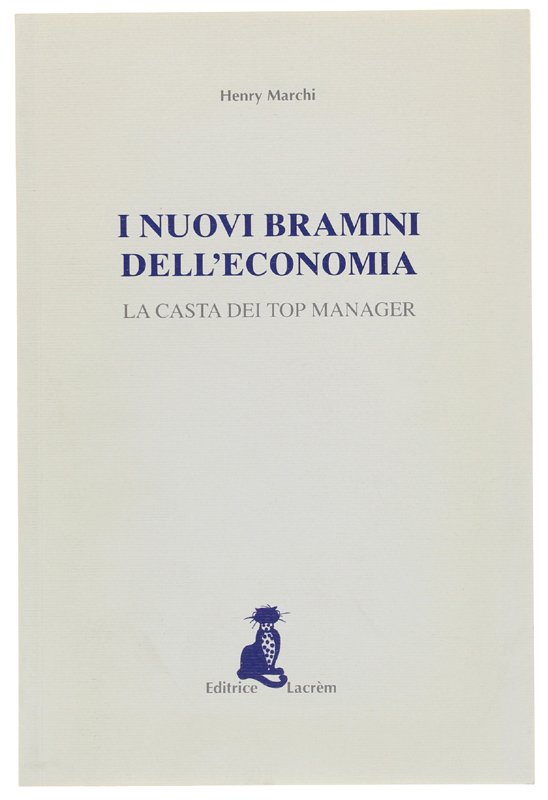 I NUOI BRAMINI DELL'ECONOMIA. La casta ei top manager.