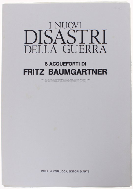 I NUOVI DISASTRI DELLA GUERRA. 6 acqueforti di Fritz Baumgartner.