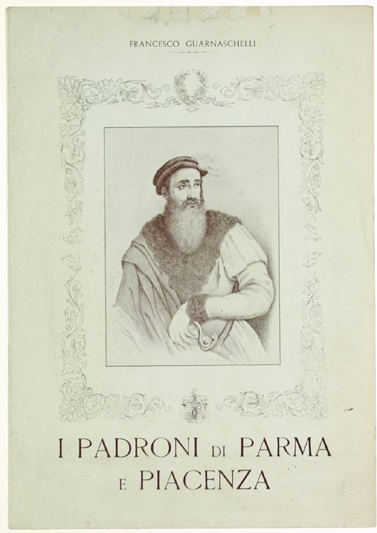 I PADRONI DI PARMA E PIACENZA.