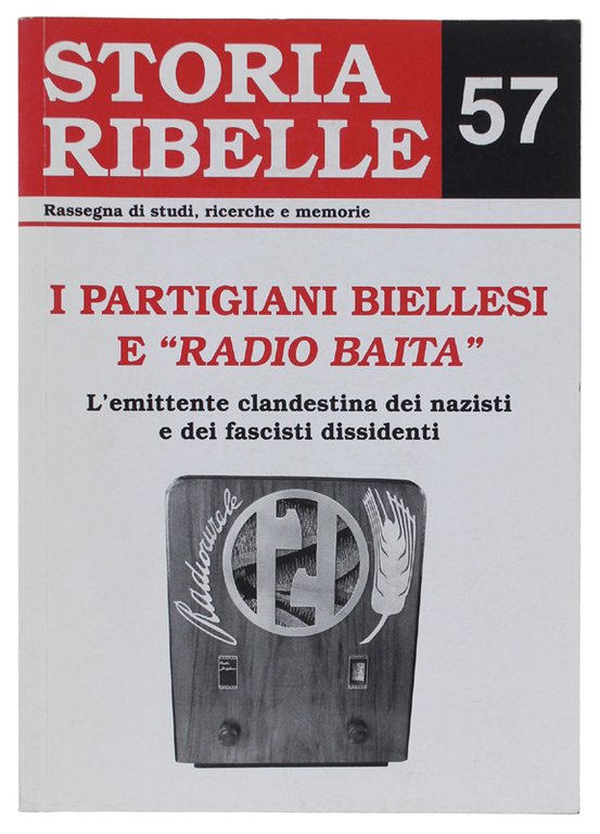 I PARTIGIANI BIELLESI E "RADIO BAITA". L'emittente clandestina dei nazisti e dei fascisti dissidenti