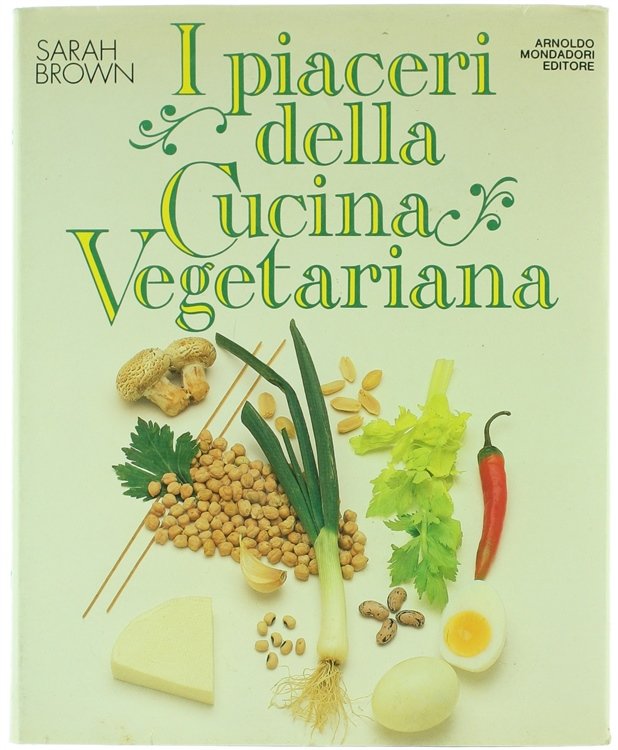I PIACERI DELLA CUCINA VEGETARIANA