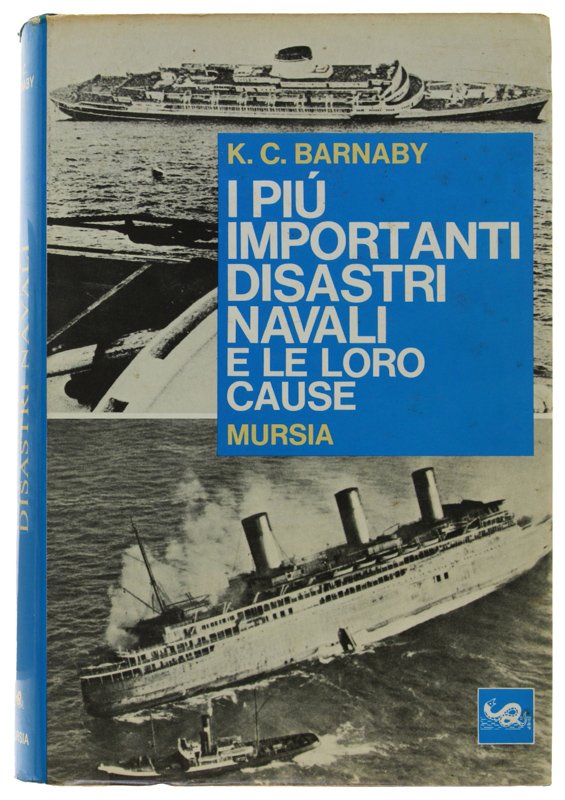 I PIU' IMPORTANTI DISASTRI NAVALI E LE LORO CAUSE