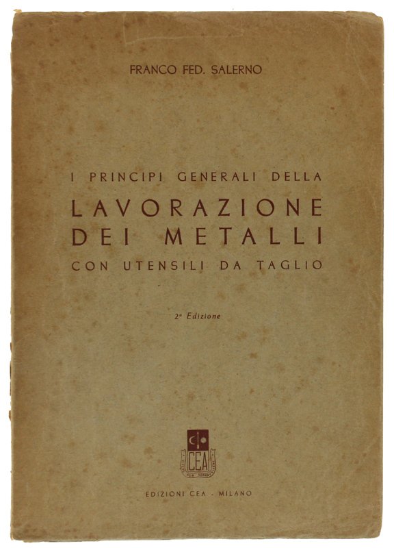 I PRINCIPI GENERALI DELLA LAVORAZIONE DEI METALLI CON UTENSILI DA …